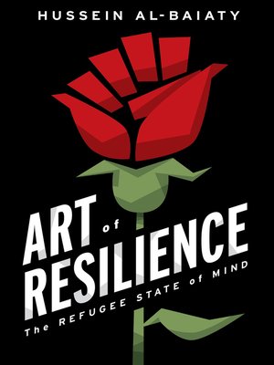 cover image of Art of Resilience: the Refugee State of Mind